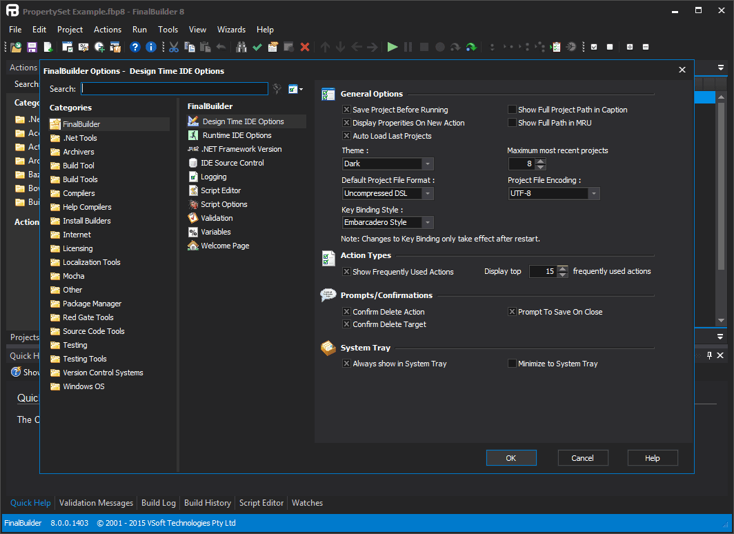 You can edit FinalBuilder IDE's Design Time Options through the General IDE Options settings. You can also change other settings for .NET Tools, Build Tools, Help Compilers, Archivers, Version Control Systems, Install Builders, Compilers, Source Code Tools, Licensing, Internet, Windows OS and others.