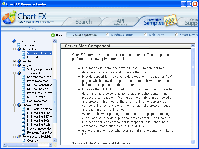 Chart FX Internet was designed for Webmasters and Internet Developers wanting to provide charts on their Web sites or Corporate intranets. It includes features such as Integration, Rendering Methods, Performance & Scalability and Special Internet enabled features designed to work seamlessly with your Web server to provide powerful charts to your users.