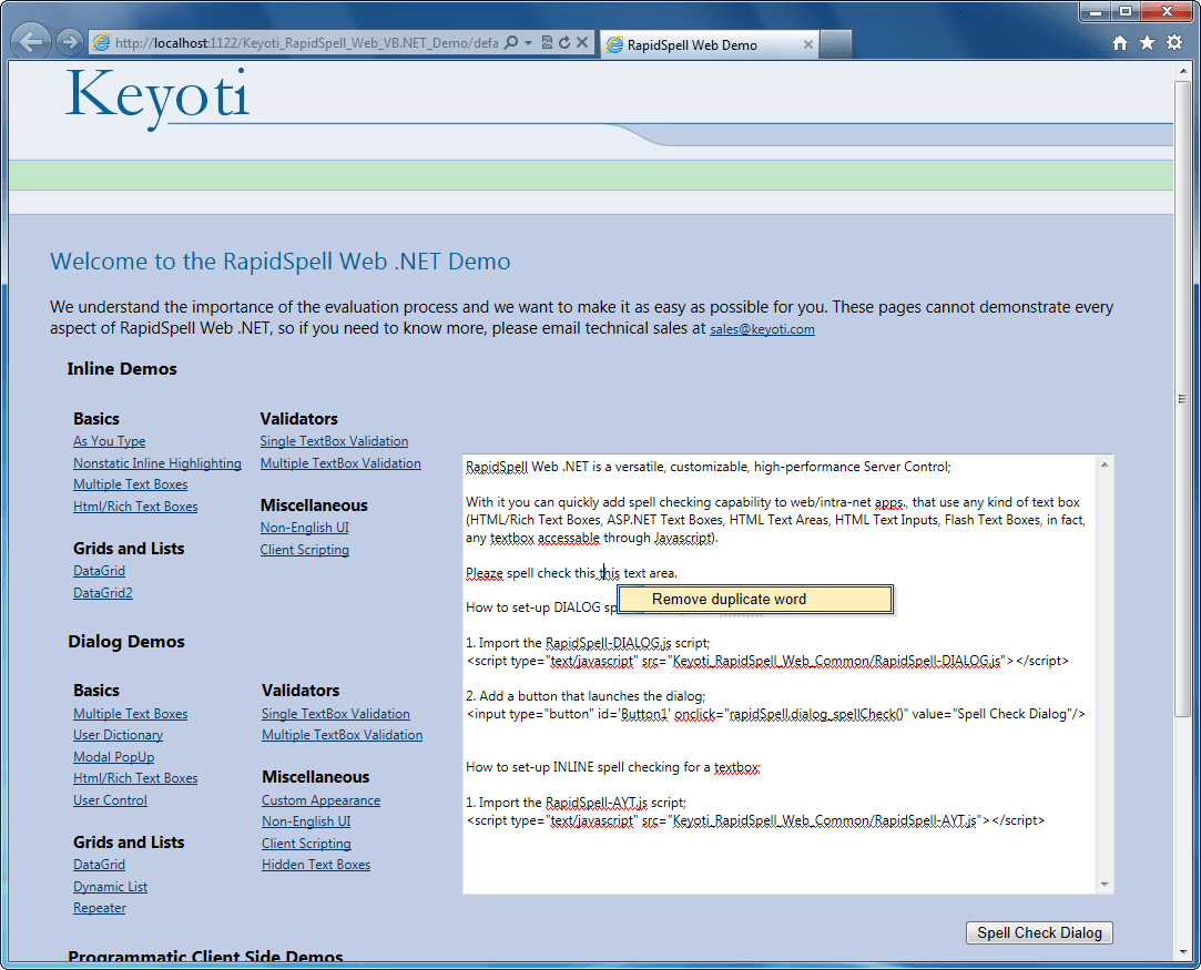 The UI provides all the usual features, add (to user dictionary), change, change all, ignore, ignore all, and smart suggestions. The user dictionary is stored on the server and can be unique per user, or shared amongst groups. The spell checker UI features an advanced preview pane to interactively highlight errors (with no post back), and accepts manual corrections.