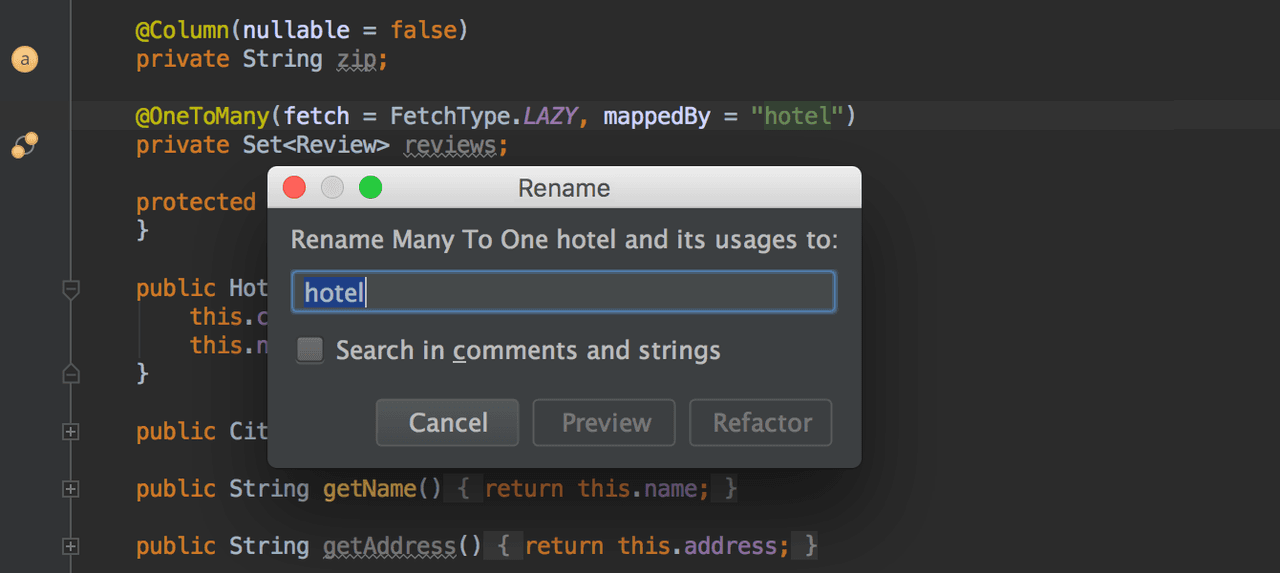 Knowing everything about usages of a symbol, IntelliJ IDEA offers extremely effective, thorough refactorings. For example, when you Rename a class within a JPA statement, it will update everything, from JPA entity class, to every JPA expression where it is used.